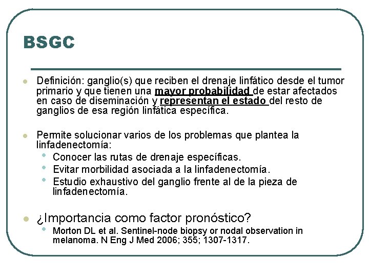BSGC l Definición: ganglio(s) que reciben el drenaje linfático desde el tumor primario y