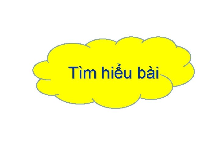 Tìm hiểu bài 