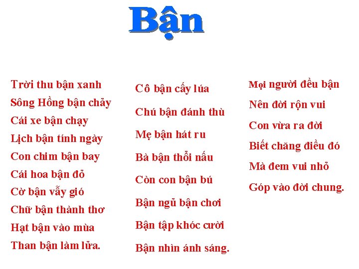 Trời thu bận xanh Sông Hồng bận chảy Cái xe bận chạy Cô bận