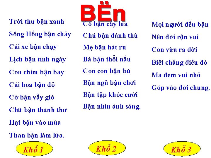 Trời thu bận xanh Cô bận cấy lúa Mọi người đều bận Sông Hồng