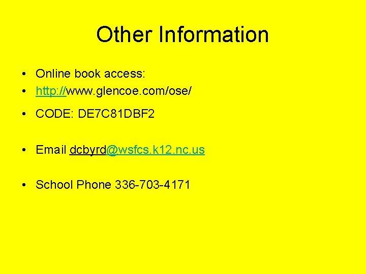 Other Information • Online book access: • http: //www. glencoe. com/ose/ • CODE: DE