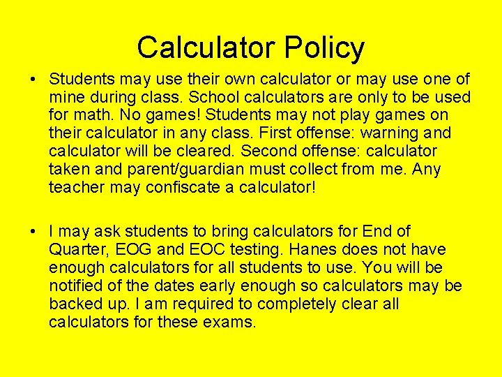Calculator Policy • Students may use their own calculator or may use one of
