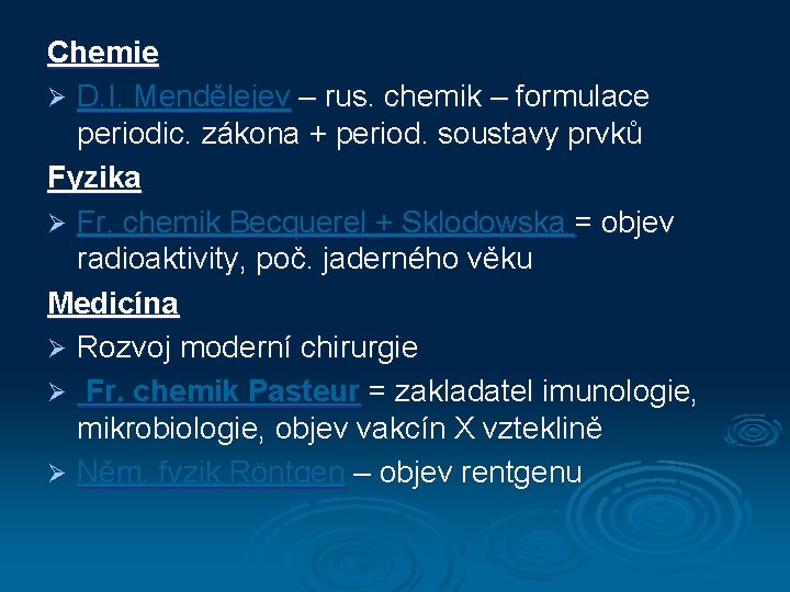 Chemie Ø D. I. Mendělejev – rus. chemik – formulace periodic. zákona + period.