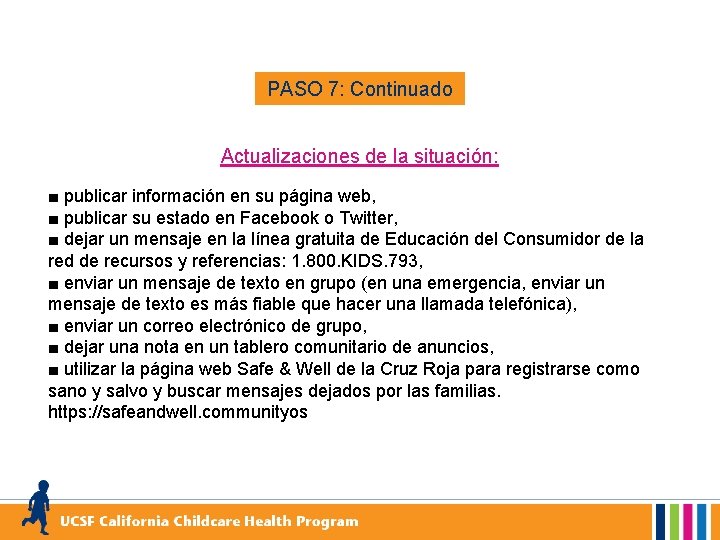 PASO 7: Continuado Actualizaciones de la situación: ■ publicar información en su página web,