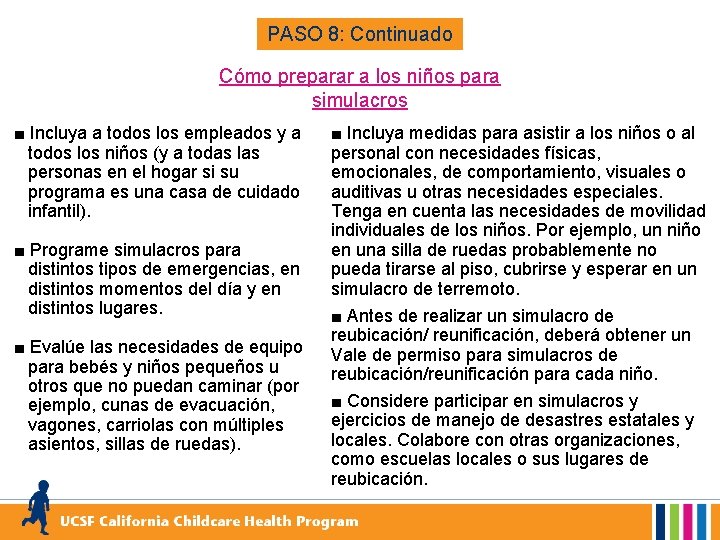 PASO 8: Continuado Cómo preparar a los niños para simulacros ■ Incluya a todos