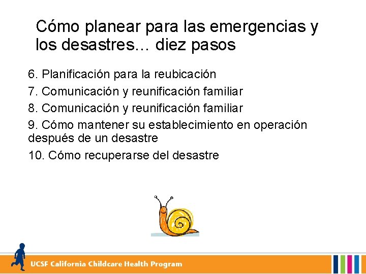 Cómo planear para las emergencias y los desastres… diez pasos 6. Planificación para la