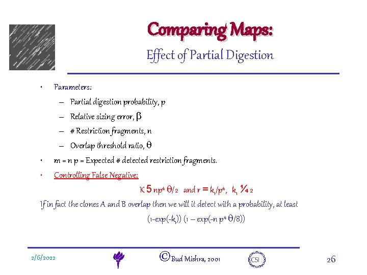 e. DNA Comparing Maps: Effect of Partial Digestion • Parameters: – Partial digestion probability,