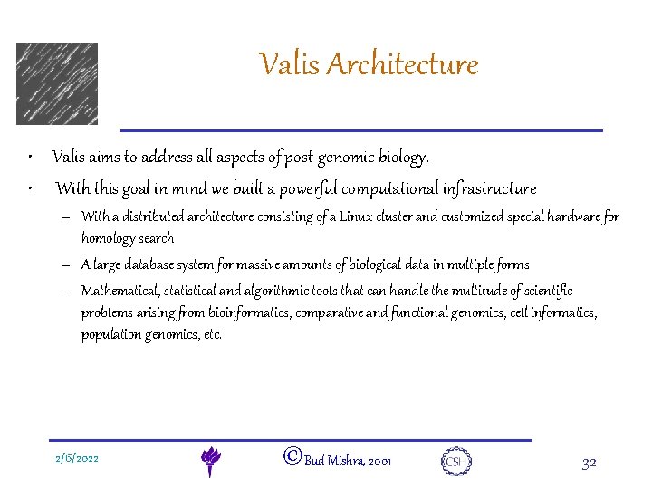 e. DNA Valis Architecture • Valis aims to address all aspects of post-genomic biology.