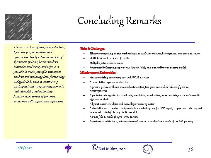 Concluding Remarks e. DNA • The central claim of this proposal is that, by