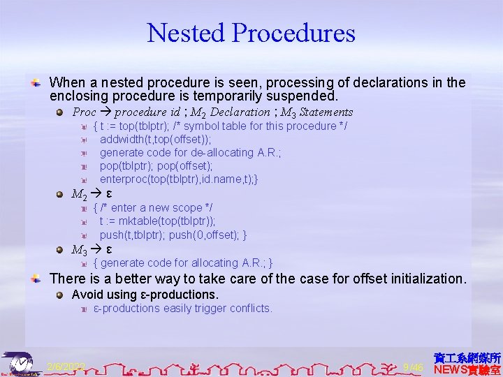 Nested Procedures When a nested procedure is seen, processing of declarations in the enclosing