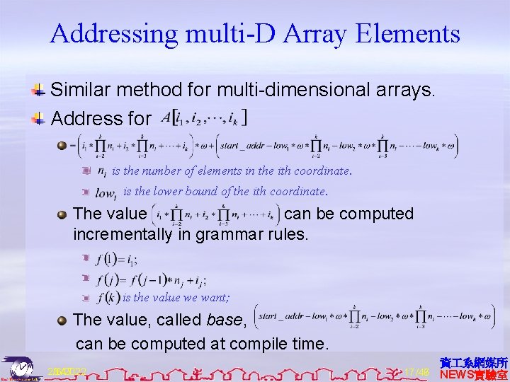 Addressing multi-D Array Elements Similar method for multi-dimensional arrays. Address for is the number