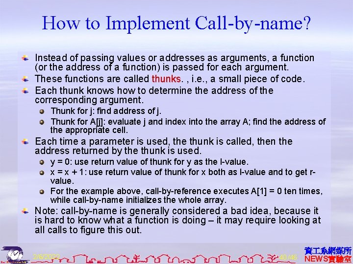 How to Implement Call-by-name? Instead of passing values or addresses as arguments, a function