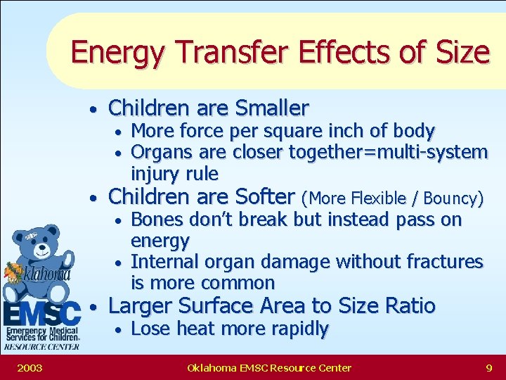 Energy Transfer Effects of Size • Children are Smaller • • • More force