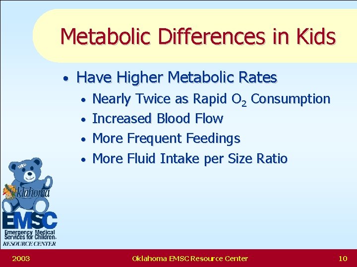 Metabolic Differences in Kids • Have Higher Metabolic Rates Nearly Twice as Rapid O