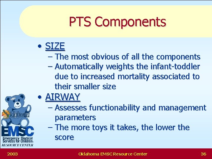 PTS Components • SIZE – The most obvious of all the components – Automatically