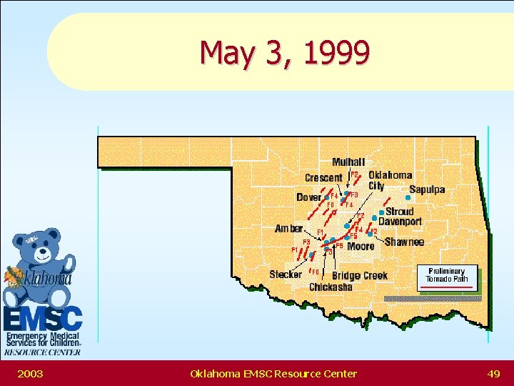 May 3, 1999 2003 Oklahoma EMSC Resource Center 49 