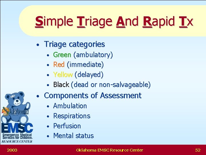Simple Triage And Rapid Tx • Triage categories • • • Components of Assessment
