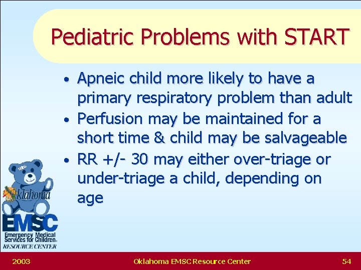 Pediatric Problems with START Apneic child more likely to have a primary respiratory problem