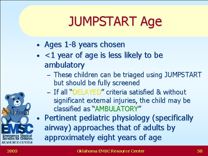 JUMPSTART Ages 1 -8 years chosen • <1 year of age is less likely