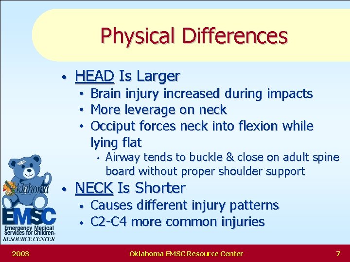 Physical Differences • HEAD Is Larger • • • Brain injury increased during impacts