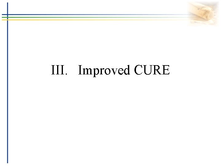 III. Improved CURE 