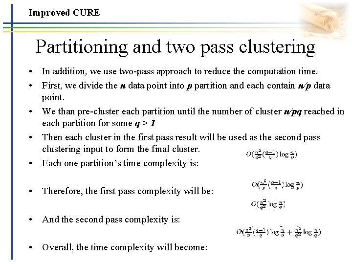 Improved CURE Partitioning and two pass clustering • In addition, we use two-pass approach