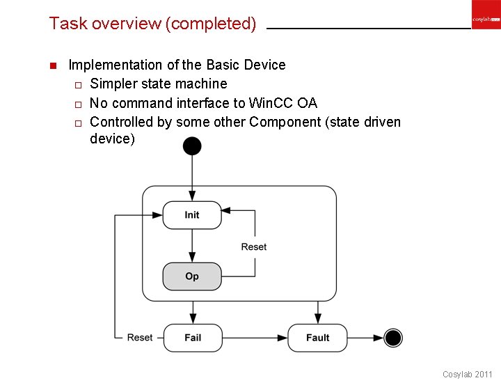 Task overview (completed) n Implementation of the Basic Device o Simpler state machine o