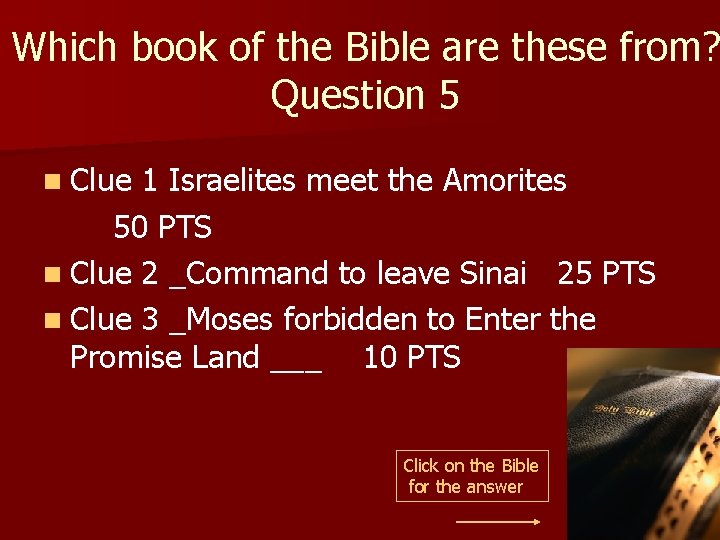 Which book of the Bible are these from? Question 5 n Clue 1 Israelites