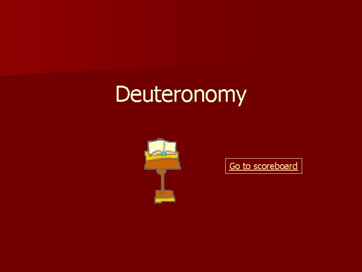 Deuteronomy Go to scoreboard 