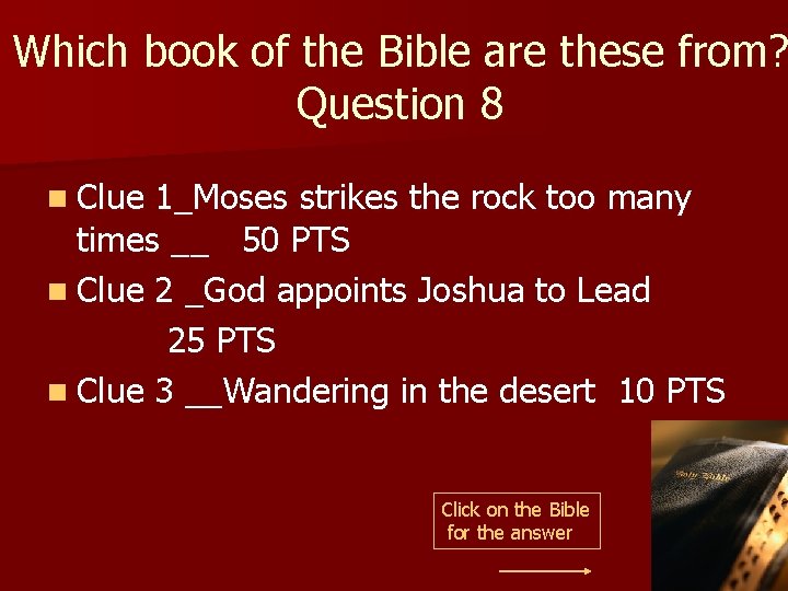 Which book of the Bible are these from? Question 8 n Clue 1_Moses strikes