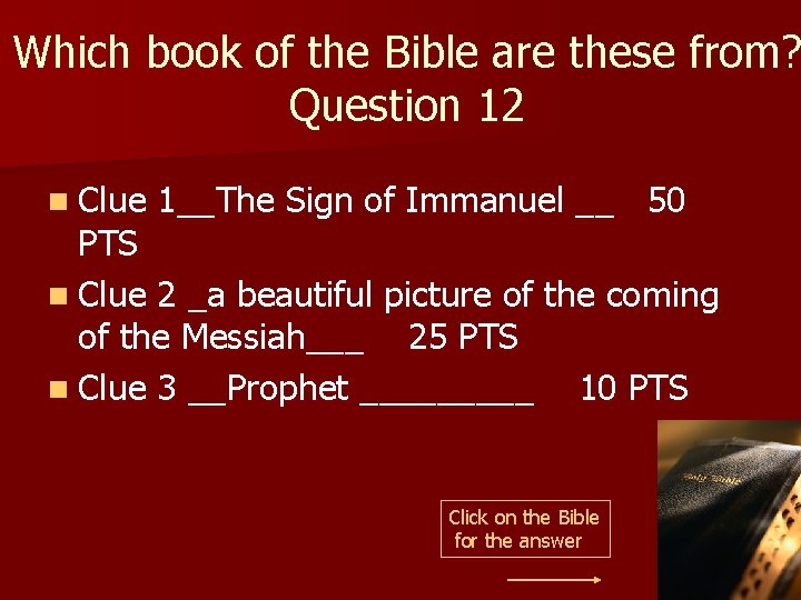 Which book of the Bible are these from? Question 12 n Clue 1__The Sign