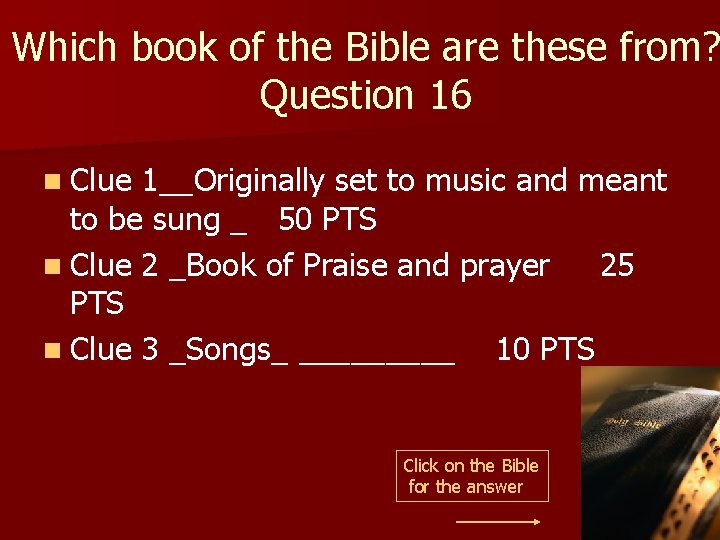 Which book of the Bible are these from? Question 16 n Clue 1__Originally set