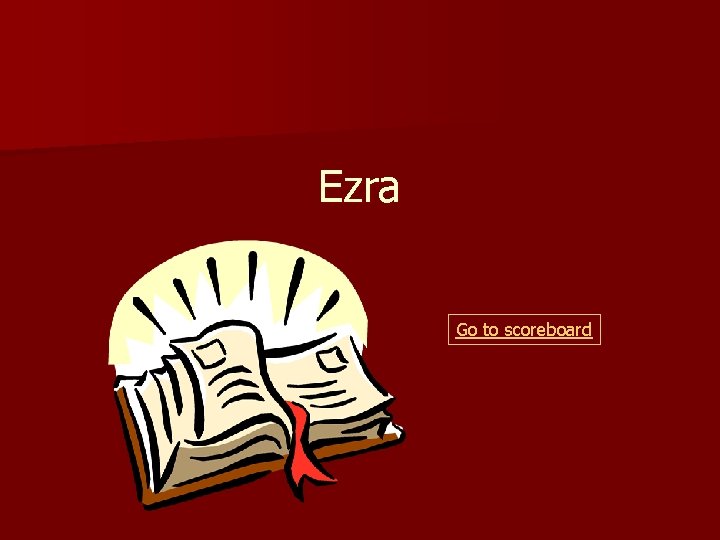 Ezra Go to scoreboard 