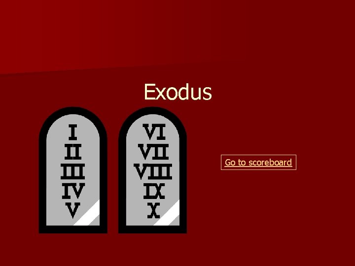 Exodus Go to scoreboard 