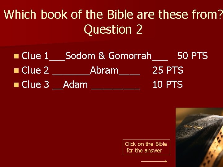 Which book of the Bible are these from? Question 2 n Clue 1___Sodom &