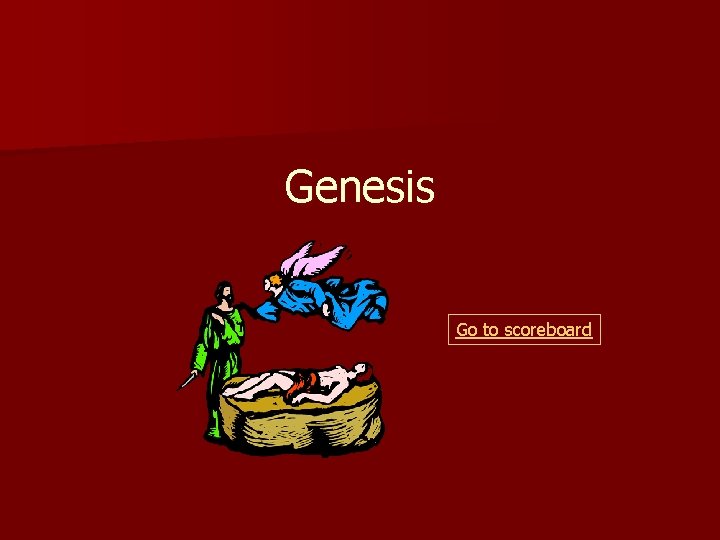 Genesis Go to scoreboard 