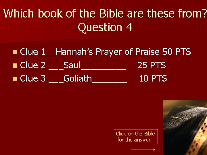 Which book of the Bible are these from? Question 4 n Clue 1__Hannah’s Prayer