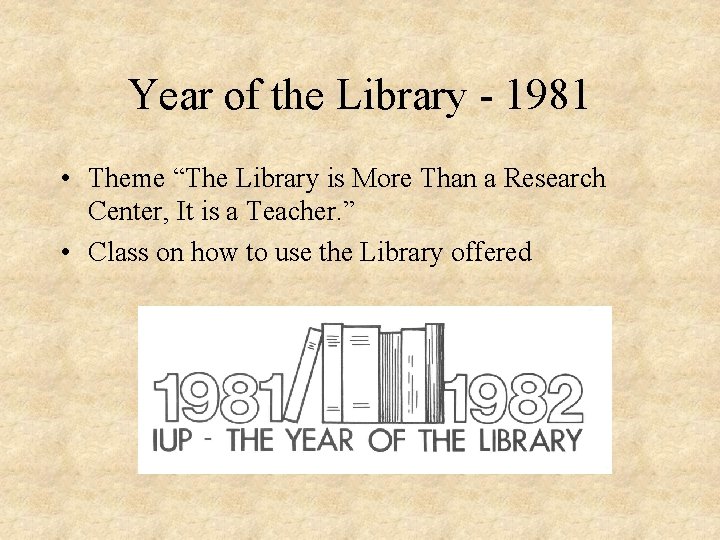 Year of the Library - 1981 • Theme “The Library is More Than a