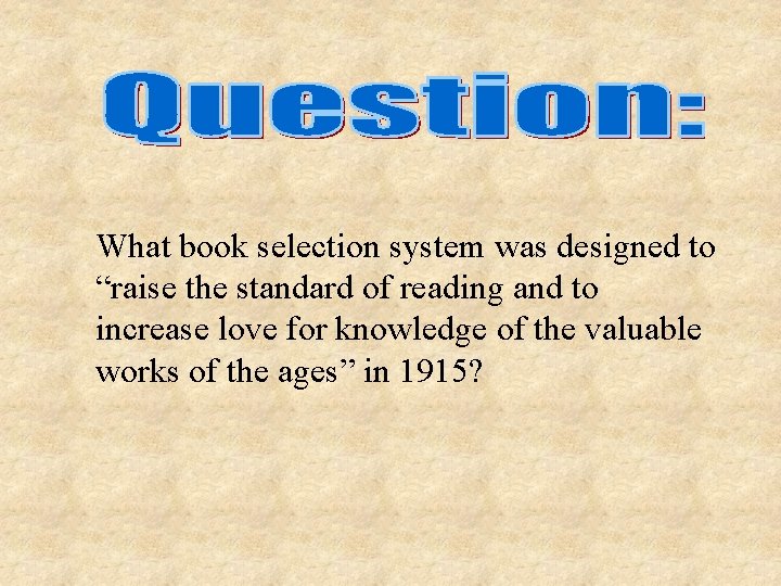 What book selection system was designed to “raise the standard of reading and to