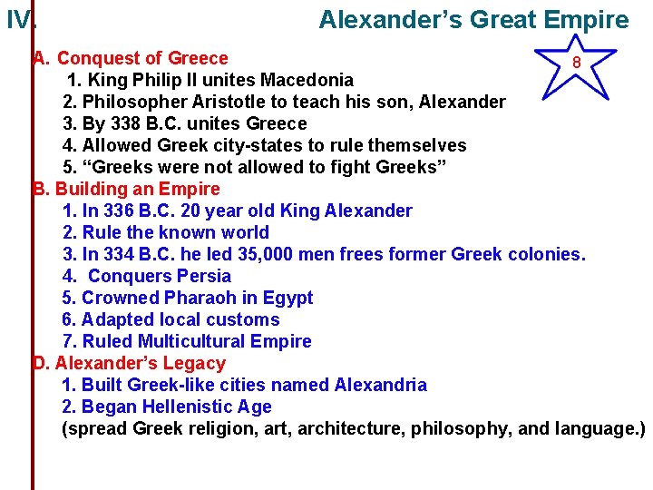 IV. Alexander’s Great Empire A. Conquest of Greece 8 1. King Philip II unites