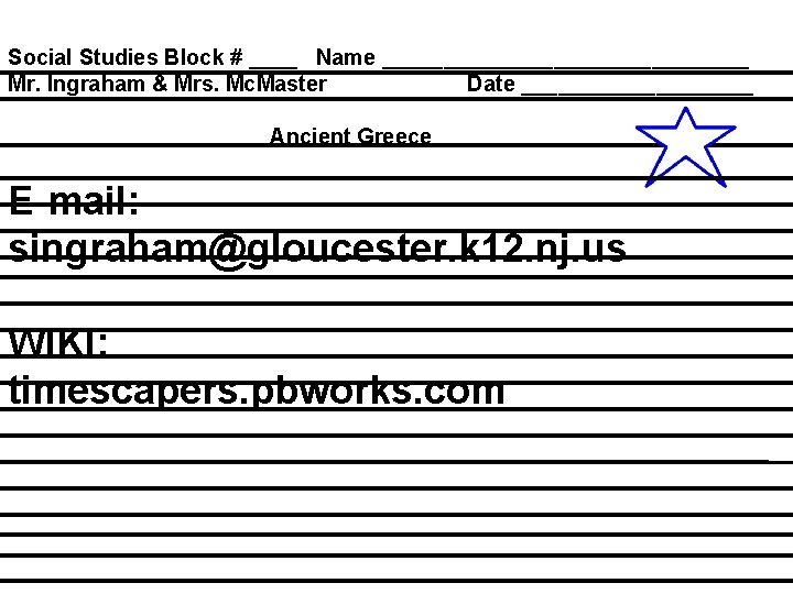 Social Studies Block # ____ Name _______________ Mr. Ingraham & Mrs. Mc. Master Date