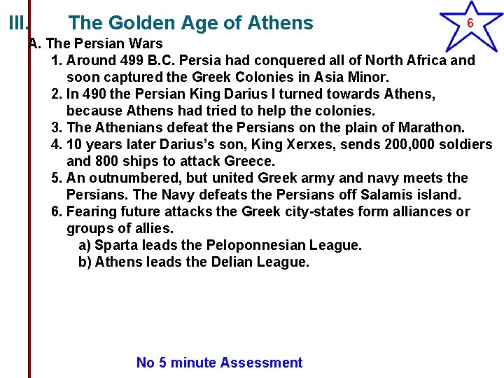 III. The Golden Age of Athens 6 A. The Persian Wars 1. Around 499