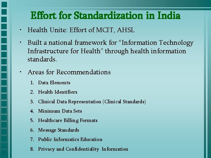 Effort for Standardization in India • Health Unite: Effort of MCIT, AHSL • Built