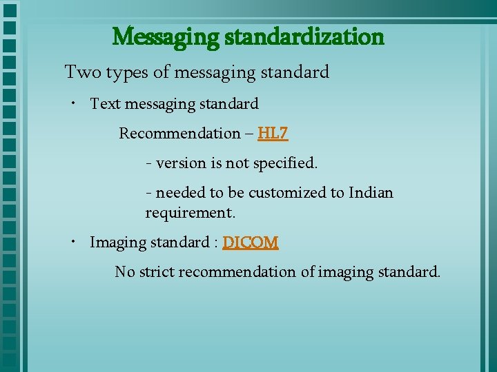 Messaging standardization Two types of messaging standard • Text messaging standard Recommendation – HL