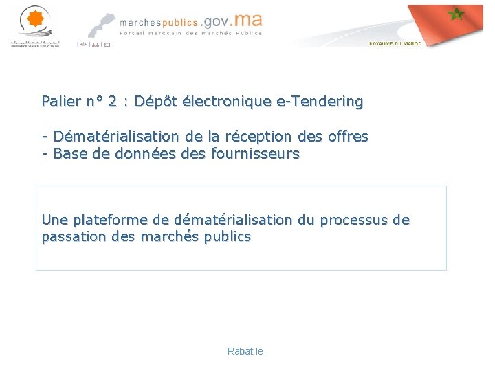 Palier n° 2 : Dépôt électronique e-Tendering - Dématérialisation de la réception des offres