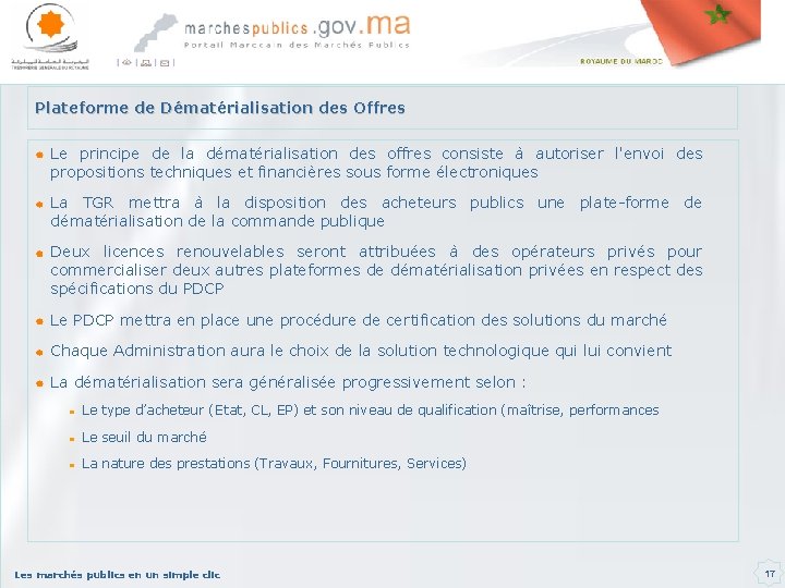 Plateforme de Dématérialisation des Offres Le principe de la dématérialisation des offres consiste à