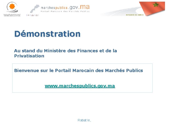 Démonstration Au stand du Ministère des Finances et de la Privatisation Bienvenue sur le