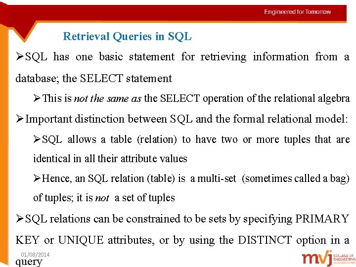 Retrieval Queries in SQL ØSQL has one basic statement for retrieving information from a