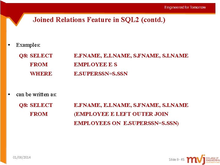 Joined Relations Feature in SQL 2 (contd. ) • Examples: Q 8: SELECT •