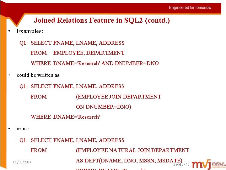 Joined Relations Feature in SQL 2 (contd. ) • Examples: Q 1: SELECT FNAME,